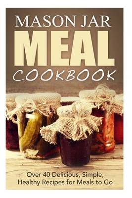 Book cover for Mason Jar Meal Cookbook