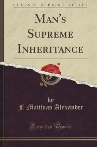 Cover of Man's Supreme Inheritance (Classic Reprint)