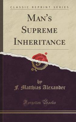 Book cover for Man's Supreme Inheritance (Classic Reprint)