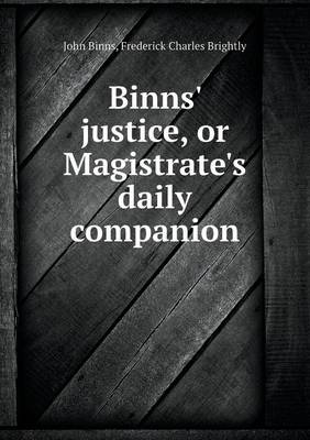 Book cover for Binns' Justice, or Magistrate's Daily Companion