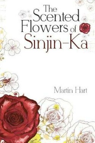 Cover of The Scented Flowers of Sinjin-Ka