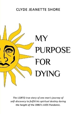 Cover of My Purpose For Dying