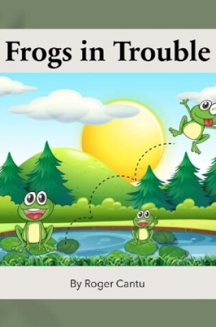 Cover of Frogs in Trouble