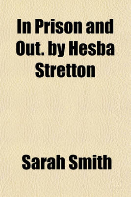 Book cover for In Prison and Out. by Hesba Stretton