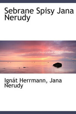 Cover of Sebrane Spisy Jana Nerudy