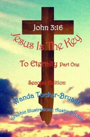 Cover of Jesus Is The Key To Eternity Part One