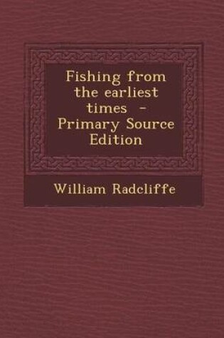 Cover of Fishing from the Earliest Times - Primary Source Edition
