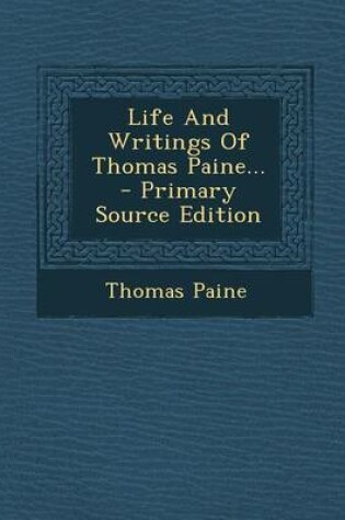 Cover of Life and Writings of Thomas Paine... - Primary Source Edition