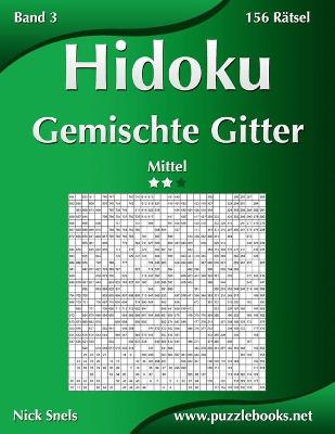 Cover of Hidoku Gemischte Gitter - Mittel - Band 3 - 156 Rätsel