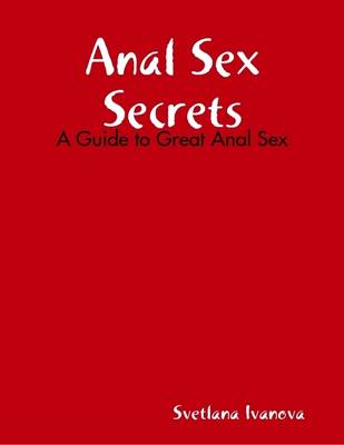 Book cover for Anal Sex Secrets: A Guide to Great Anal Sex