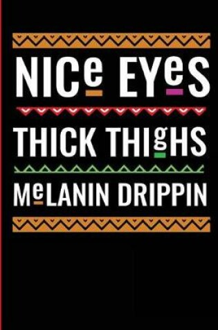 Cover of Nice Eyes Thick Thighs Melanin Drippin