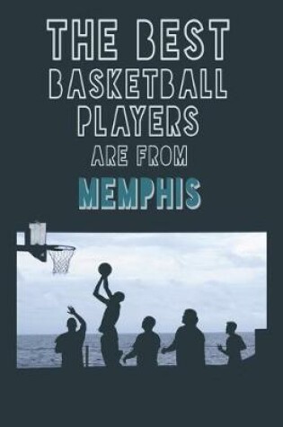 Cover of The Best Basketball Players are from Memphis journal