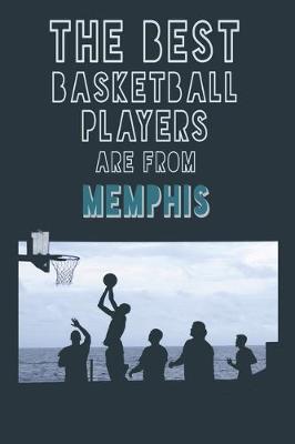 Book cover for The Best Basketball Players are from Memphis journal