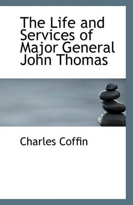 Book cover for The Life and Services of Major General John Thomas