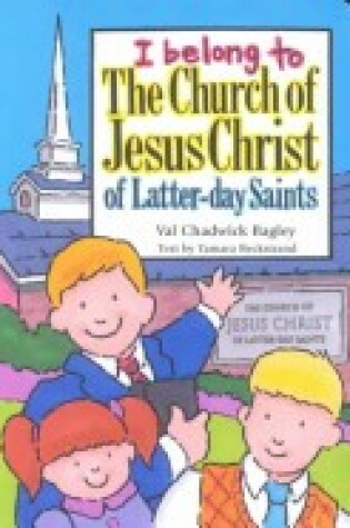 Cover of I Belong to the Church of Jesus Christ of Latter-Day Saints
