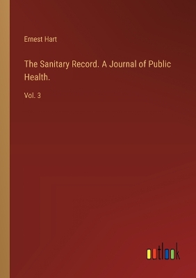 Book cover for The Sanitary Record. A Journal of Public Health.