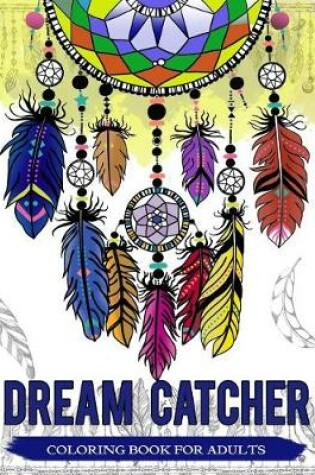 Cover of Dream Catcher Coloring Book for Adults