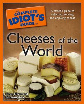 Book cover for The Complete Idiot's Guide to Cheeses of the World