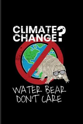 Book cover for Climate Change Water Bear Don't Care