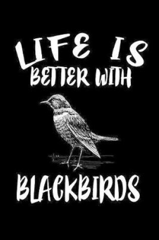 Cover of Life Is Better With Blackbirds