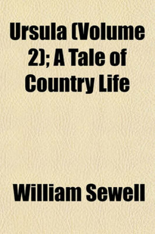 Cover of Ursula (Volume 2); A Tale of Country Life