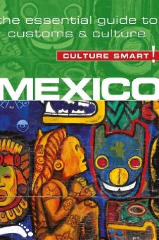 Cover of Mexico - Culture Smart!: The Essential Guide to Customs & Culture