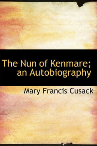 Cover of The Nun of Kenmare; An Autobiography