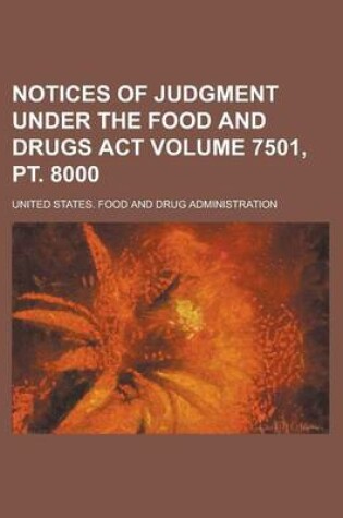 Cover of Notices of Judgment Under the Food and Drugs ACT Volume 7501, PT. 8000