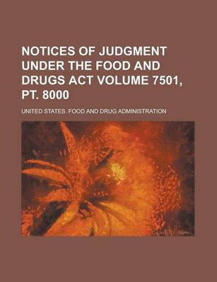 Book cover for Notices of Judgment Under the Food and Drugs ACT Volume 7501, PT. 8000