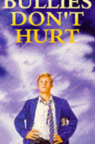 Cover of Bullies Don't Hurt