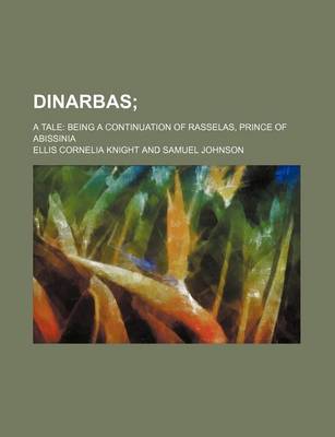 Book cover for Dinarbas; A Tale Being a Continuation of Rasselas, Prince of Abissinia