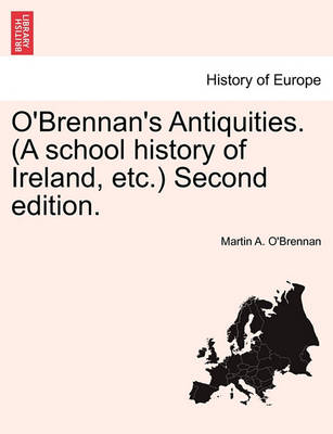 Book cover for O'Brennan's Antiquities. (a School History of Ireland, Etc.) Second Edition.