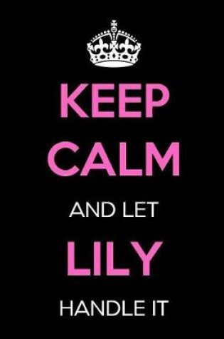 Cover of Keep Calm and Let Lily Handle It