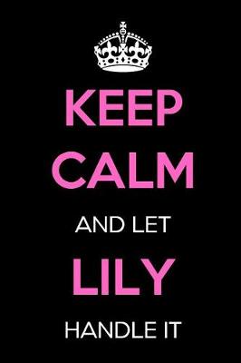 Book cover for Keep Calm and Let Lily Handle It