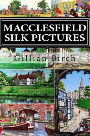 Cover of Macclesfield Silk Pictures