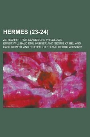 Cover of Hermes; Zeitschrift Fur Classische Philologie (23-24 )