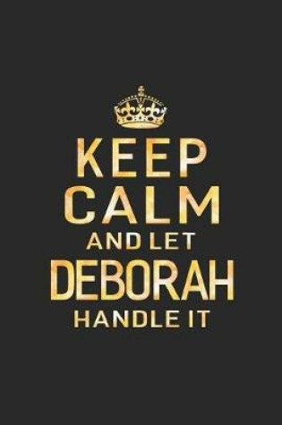 Cover of Keep Calm and Let Deborah Handle It