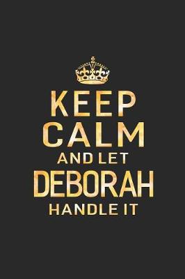 Book cover for Keep Calm and Let Deborah Handle It