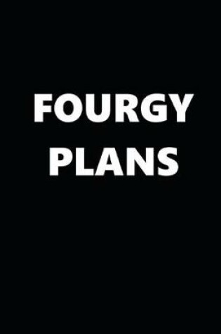 Cover of 2020 Daily Planner Funny Theme Fourgy Plans Black White 388 Pages