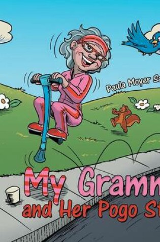 Cover of My Gramma and Her Pogo Stick