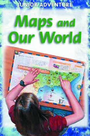 Cover of Maps and Our World