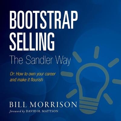 Book cover for Bootstrap Selling the Sandler Way or