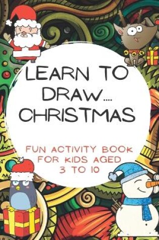 Cover of Learn To Draw.... Christmas