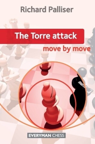 Cover of The Torre Attack: Move by Move