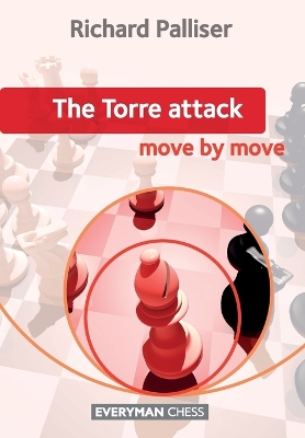 Book cover for The Torre Attack: Move by Move