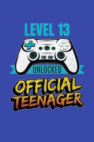 Cover of Level 13 Unlocked Official Teenager