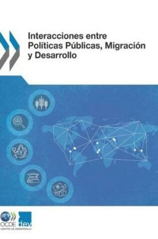 Cover of Interacciones entre Pol�ticas P�blicas, Migraci�n y Desarrollo