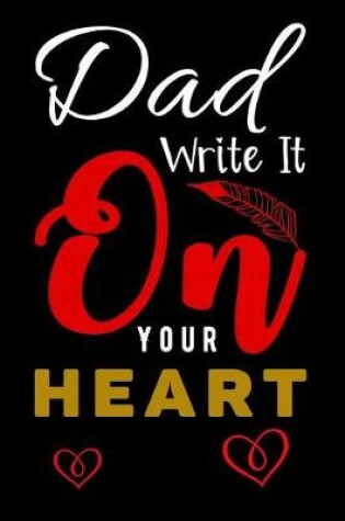 Cover of Dad Write It On Your Heart