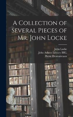 Book cover for A Collection of Several Pieces of Mr. John Locke