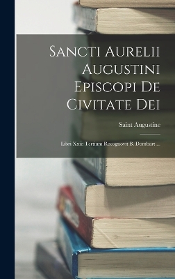 Book cover for Sancti Aurelii Augustini Episcopi De Civitate Dei